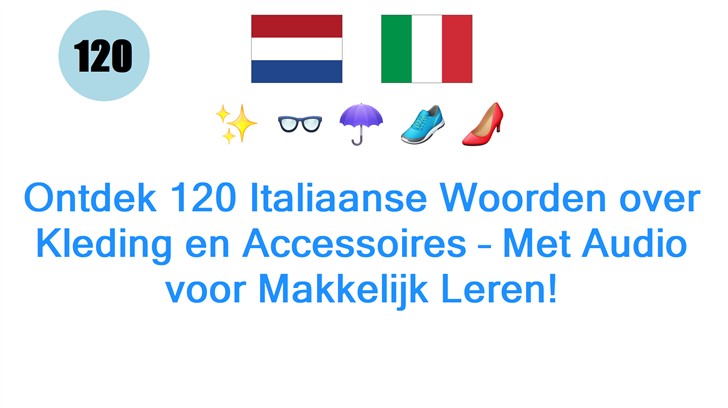 Ontdek 120 Italiaanse Woorden over Kleding en Accessoires – Met Audio voor Makkelijk Leren!